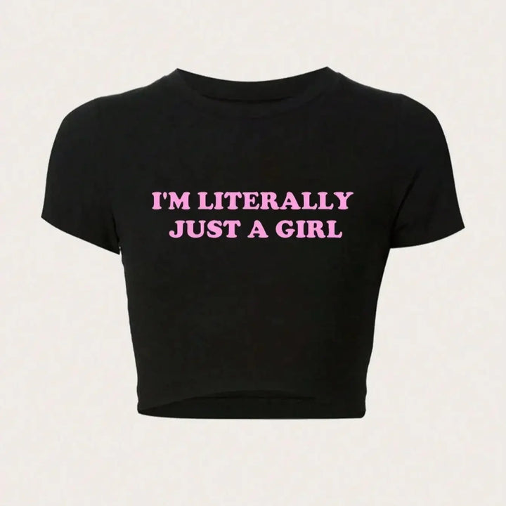 Literally Just A Girl Crop Top